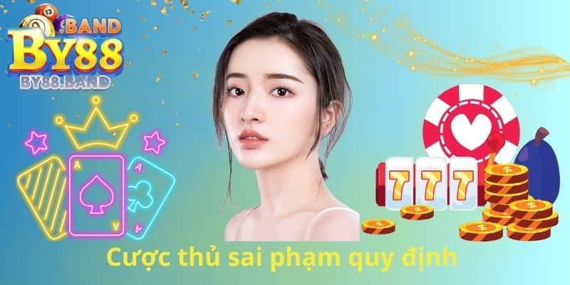 Cược thủ sai phạm quy định