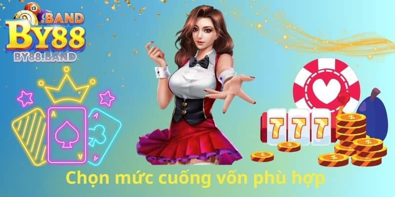 Chọn mức cuống vốn phù hợp