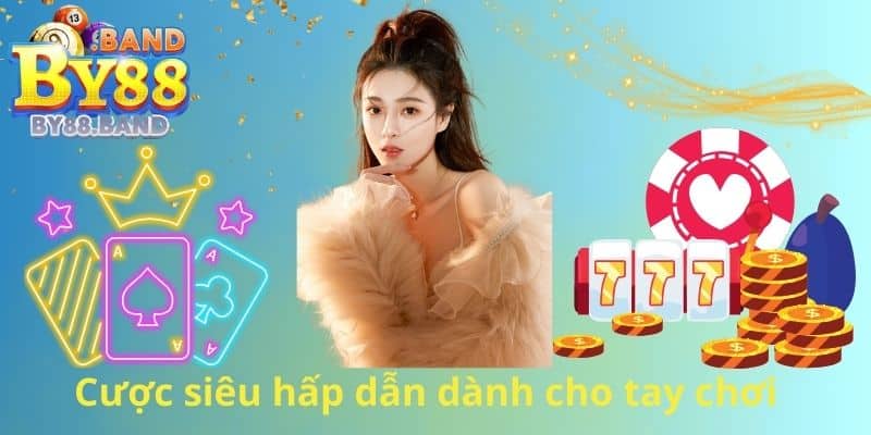 Cược siêu hấp dẫn dành cho tay chơi 