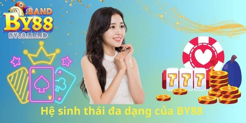 Hệ sinh thái đa dạng của BY88